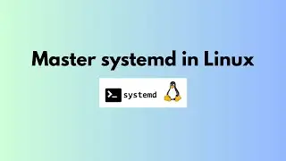 Master systemd in Linux: Create, Manage, and Troubleshoot Custom Services