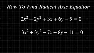 How To Find Radical Axis Equations || System of Circles Solved Problem  || Class 12 Maths
