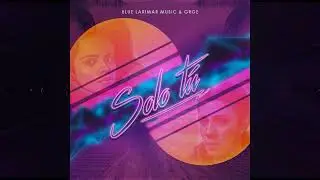 Blue Larimar Music & GRGE - Solo Tú (S4VRO remix)