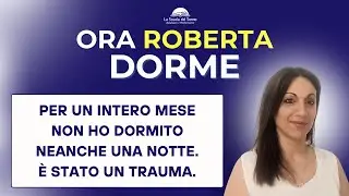 Roberta ora dorme… senza più paura!