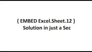 MS Word Error { EMBED Excel.Sheet.12 } when adding Excel Worksheet
