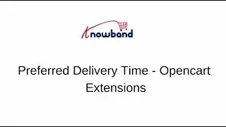 OpenCart Preferred Delivery Date and Time Extension-Video Tutorial