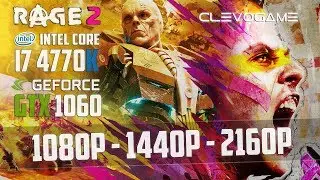 RAGE 2 - GTX 1060 6GB - i7 4770K - 1080p - 1440p - 4K - FRAMERATE TEST | СlevoGame