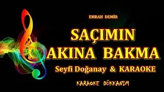 SEYFİ DOĞANAY - SAÇIMIN  AKINA  BAKMA - KARAOKE ▆ ▇ █ K.D  █ ▇ ▆