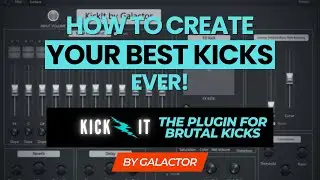 The Plugin For BRUTAL HARDSTYLE KICKS | KickIt By Galactor