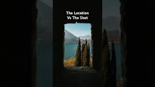 THE LOCATION vs THE SHOT: Travel landscape photography in Lago di Como, Lombardy, Italy 