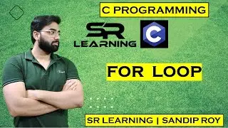 #31 FOR LOOP IN C PROGRAMMING | SANDIP ROY