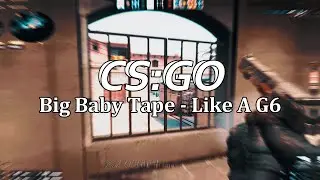 Like A G6 - [CS:GO]