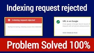 Indexing Request Rejected (Google Search Cansole) | Problem Solved 100%