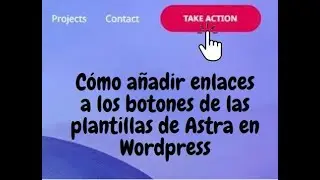 Añadir enlaces en botones de páginas web hechas con wordpress y las plantillas de inicio de Astra.