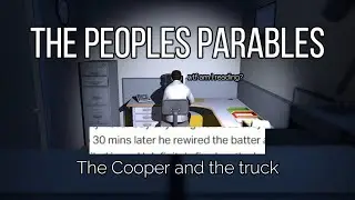 The Peoples Parables: The Cooper and The Truck