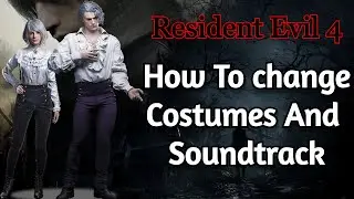 RE4 Remake Tutorial: How To Change Costumes And Soundtrack