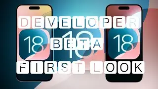 iOS 18 Developer Beta- first look & Features