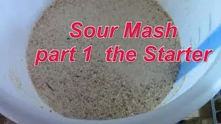 Sour Mash  Whiskey part 1 the Starter