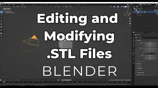 How to Open and Modify  STL Files in Blender