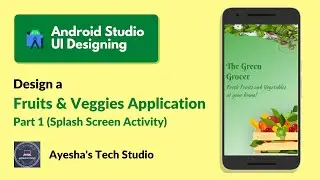 GreenGrocer App UI Design | Part 1 | Android Studio | Splash Screen | UI Design Projects