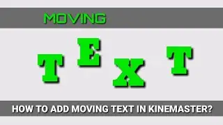 How to add Moving Text to Video | KineMaster