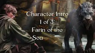 Character intro 1 of 3: Farin of the Southlands