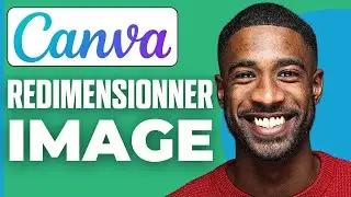 Comment Redimensionner Une Image Sur Canva ( 2026 )
