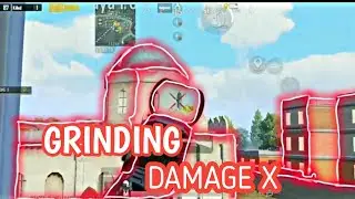 GRIND NEVER STOPS | PUBG MOBILE MONTAGE| DAMAGE X |