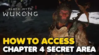 Black Myth: Wukong - How To Get To Chapter 4 SECRET AREA (Weaver's Needle Location)