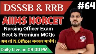 DSSSB, AIIMS NORCET, RRB, JIPMER Nursing Officer Exam BY ANIL KANTIWAL #64