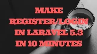 Laravel 5.3 login Registration in 10 minutes (tutorial for beginners)
