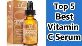 Top 5 Best Vitamin c Serum 2019 - Vitamin c Serum Reviews