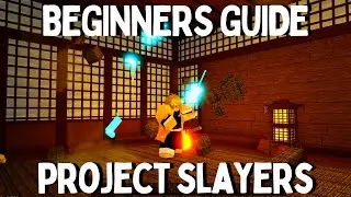 SIMPLE Project Slayers Beginners Guide (ROBLOX)