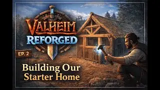Building My Starter Home!  Valheim Reforged Ep. 2 (TOTAL OVERHAUL MODPACK)
