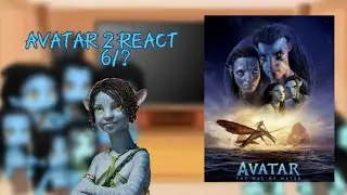 Avatar 2 react|6/7|Avatar: The Way of Water|Gacha Club|