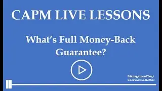 MANAGEMENT YOGI:CAPM LIVE LESSONS: What is Guaranteed CAPM Pass?