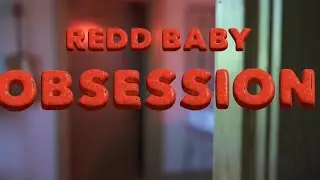 Redd Baby-OBSESSION (Official Music Video)