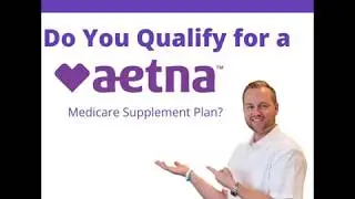 Aetna Medicare Supplement Plans - Medicare Supplement Underwriting - Aetna Medicare Underwriting