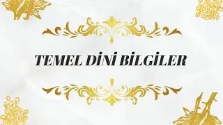 TEMEL DİNİ BİLGİLER-İSLAMİ BİLGİLER-DİN KÜLTÜRÜ VE AHLAK BİLGİSİ-TYT DİN KÜLTÜRÜ