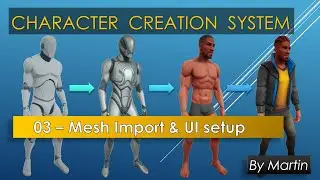 03 - Unreal Engine - Character Creation System -  Importing Meshes and First functions