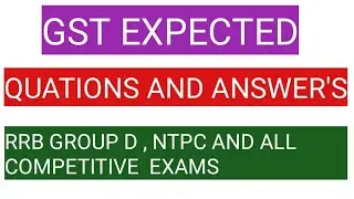 GST EXPECTED QUATIONS AND ANSWER'S in telugu
