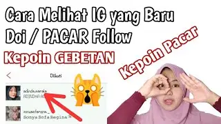 Cara Melihat IG yang Baru Doi Follow