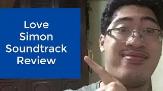Love Simon Soundtrack Review