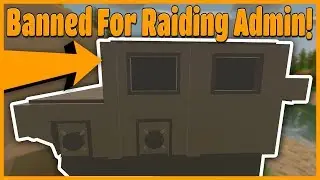 BANNED FROM THE SERVER FOR RAIDING ABUSIVE ADMIN! - Modded Unturned