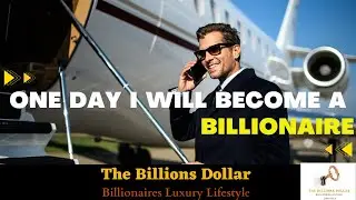💪🏼💰 The Billion Dollars Inspiration | Billionaires Luxury Lifestyle | The Billions Dollar