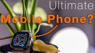 This is the Ultimate Mobile Phone. Apple Watch Ultra In-Depth Review