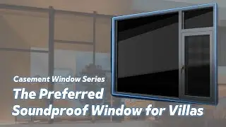 The Preferred Soundproof Window for Villas | Jeff Door Window | Casement Window Series