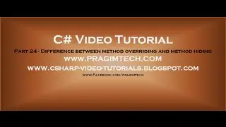 Part 24 - C# Tutorial - Difference between method overriding and method hiding.avi
