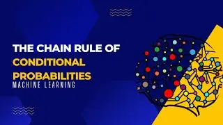 The Chain Rule of Conditional Probabilities