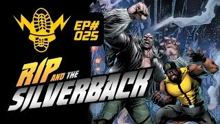 RIP and The Silverback (Ep 25)