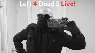 (Live) Left 4 Dead 2 Fun (been a year since i was on Live) (Read Description)