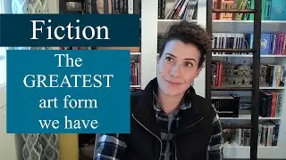 Fiction : The Greatest Art Form We Have