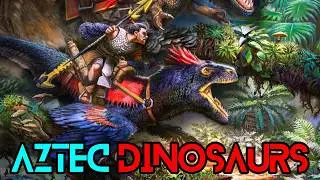 Which Dinosaurs Would Be Best For Fantasy Warfare? The Aztecs