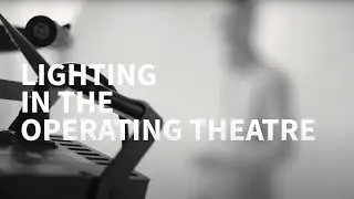 Lighting in the operating theatre